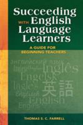 Succeeding with English Language Learners: A Gu... 1412924383 Book Cover