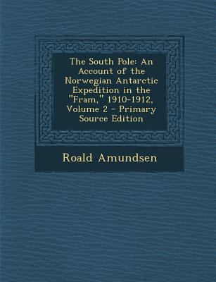 The South Pole: An Account of the Norwegian Ant... 1289773033 Book Cover