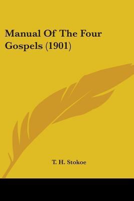 Manual Of The Four Gospels (1901) 1104187574 Book Cover