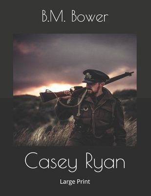 Casey Ryan: Large Print 1676768769 Book Cover