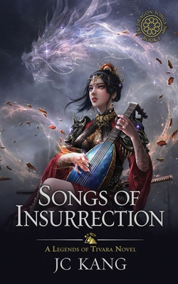 Songs of Insurrection: A Legends of Tivara Story 197006708X Book Cover