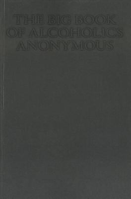 The Big Book of Alcoholics Anonymous 1483907252 Book Cover