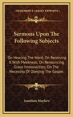 Sermons Upon the Following Subjects: On Hearing... 1163872148 Book Cover