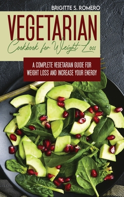 Vegetarian Cookbook for Weight loss: A complete... 1801821666 Book Cover