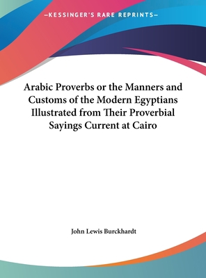 Arabic Proverbs or the Manners and Customs of t... [Large Print] 1169902944 Book Cover