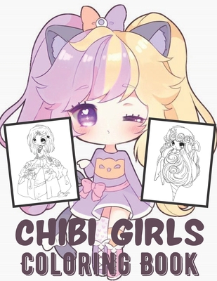 Chibi Girls Coloring Book: For Kids with Cute Lovable Kawai Characters B08RH451LM Book Cover