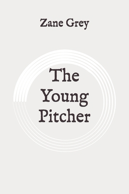 The Young Pitcher: Original B0892B9MPR Book Cover
