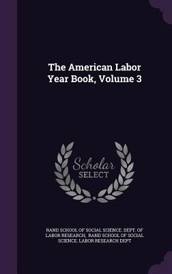 The American Labor Year Book, Volume 3 1346523894 Book Cover