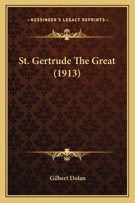 St. Gertrude The Great (1913) 116409310X Book Cover