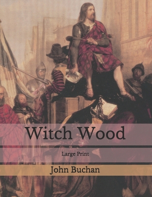 Witch Wood: Large Print B085K9723N Book Cover