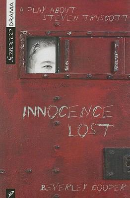 Innocence Lost: A Play about Stephen Truscott 1897289367 Book Cover
