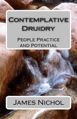 Contemplative Druidry: People Practice and Pote... 1500807206 Book Cover