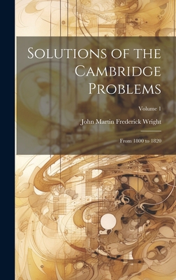 Solutions of the Cambridge Problems: From 1800 ... 1020339721 Book Cover