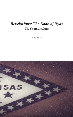 Revelations: The Book of Ryan: The Complete Series 1985886014 Book Cover