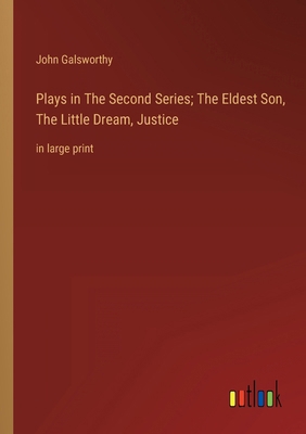 Plays in The Second Series; The Eldest Son, The... 3368338080 Book Cover