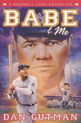 Babe & Me: A Baseball Card Adventure 0380977397 Book Cover