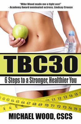 Tbc30: 6 Steps to a Stronger, Healthier You 1732192502 Book Cover