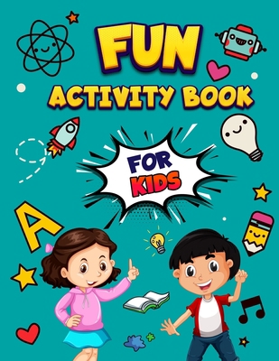 Fun Activity Book For Kids: Challenging activit... B0BQZWYKD5 Book Cover