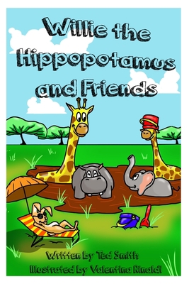 Willie the Hippopotamus and Friends: Willie Goe... 1714887561 Book Cover