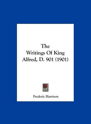 The Writings of King Alfred, D. 901 (1901) 1161935568 Book Cover