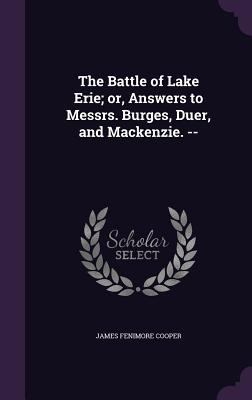 The Battle of Lake Erie; Or, Answers to Messrs.... 1359386858 Book Cover