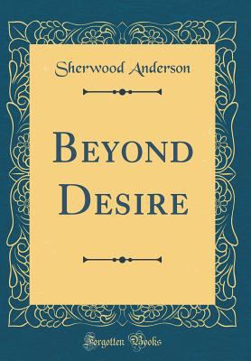 Beyond Desire (Classic Reprint) 033156887X Book Cover