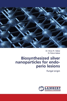 Biosynthesized silver nanoparticles for endo-pe... 6207806581 Book Cover