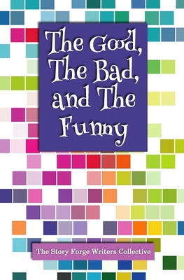 The Good, The Bad, and The Funny 1775260852 Book Cover