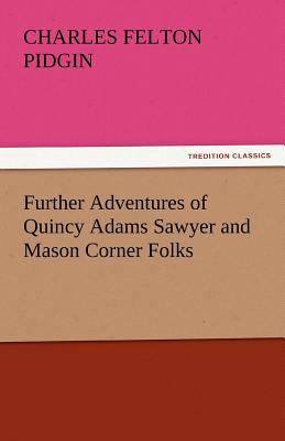 Further Adventures of Quincy Adams Sawyer and M... 3842430345 Book Cover