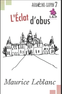 L'?clat d'obus: Ars?ne Lupin, Gentleman-Cambrio... [French] 1088456952 Book Cover