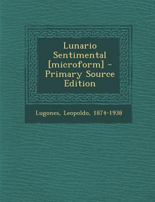 Lunario Sentimental [microform] [Spanish] 1293695750 Book Cover
