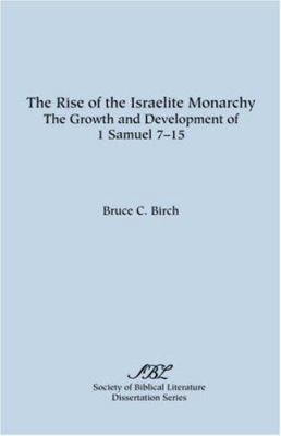 The Rise of the Israelite Monarchy: The Growth ... 0891301127 Book Cover