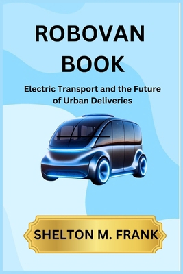 Robovan Book: Electric Transport and the Future... B0DL4J4LYT Book Cover