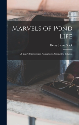 Marvels of Pond Life: A Year's Microscopic Recr... 1015585191 Book Cover