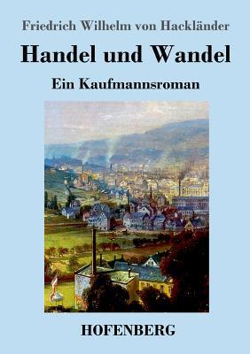Handel und Wandel: Ein Kaufmannsroman [German] 3743730480 Book Cover