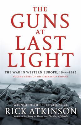 The Guns at Last Light: The War in Western Euro... 0316725595 Book Cover