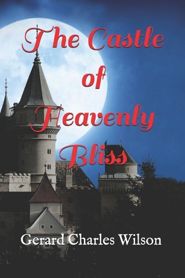 The Castle of Heavenly Bliss 1876262281 Book Cover
