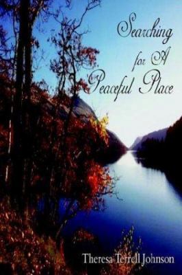 Searching for A Peaceful Place 1410784347 Book Cover