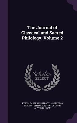 The Journal of Classical and Sacred Philology, ... 1357968221 Book Cover