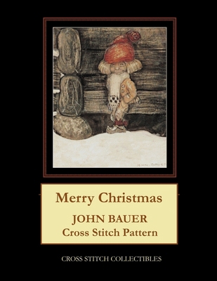 Merry Christmas: John Bauer Cross Stitch Pattern B08DVCBC7R Book Cover