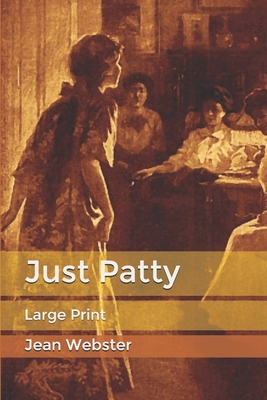 Just Patty: Large Print B084DFZC5T Book Cover