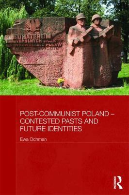 Post-Communist Poland - Contested Pasts and Fut... 1138956503 Book Cover