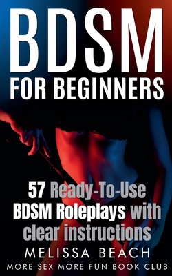 BDSM For Beginners: 57 Ready-To-Use BDSM Rolepl... B0CX6WG48D Book Cover