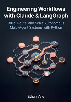 Engineering Workflows with Claude & LangGraph: ... B0GZH5ZZTC Book Cover