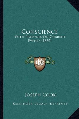 Conscience: With Preludes On Current Events (1879) 1164027557 Book Cover