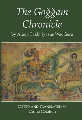 The Goggam Chronicle by Alaqa Takla Iyasus Waqgera 0197263097 Book Cover