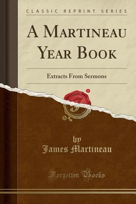 A Martineau Year Book: Extracts from Sermons (C... 1330141857 Book Cover