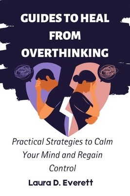 Guides to Heal from Overthinking: Practical Str...            Book Cover