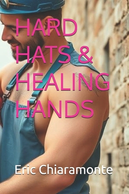Hard Hats & Healing Hands B0F3Y3K1PZ Book Cover