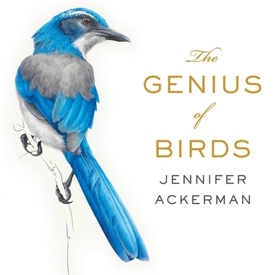 The Genius of Birds Lib/E 1665150203 Book Cover
